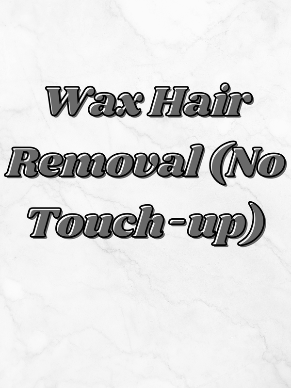 Wax Hair Removal (No Touch-up)