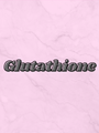 Glutathione